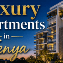 Best Luxury Apartments in Kenya for Comfortable.